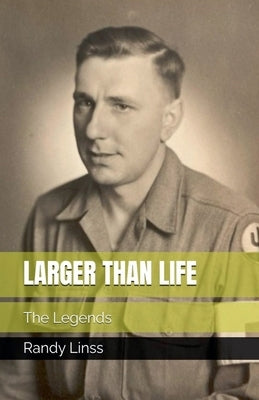 Larger Than Life: The Legends by Linss, Randy