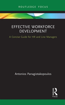 Effective Workforce Development: A Concise Guide for HR and Line Managers by Panagiotakopoulos, Antonios