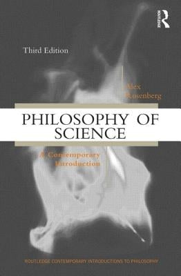 Philosophy of Science: A Contemporary Introduction by Rosenberg, Alex