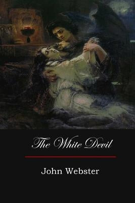 The White Devil by Webster, John
