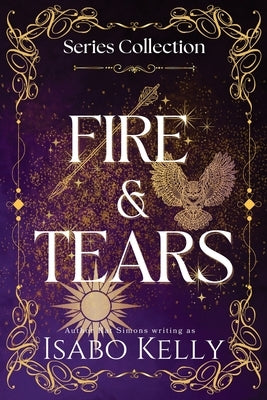 Fire and Tears: Series Collection Books 1-3 by Kelly, Isabo