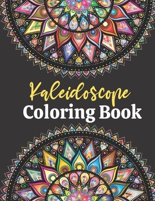 Kaleidoscope Coloring Book: For Adults Relaxation - Beautifully Designed Coloring Book With 50 Mandala Patterns by Finder, Katherine