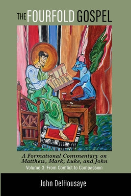 The Fourfold Gospel, Volume 3 by Delhousaye, John