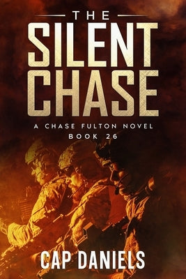 The Silent Chase: A Chase Fulton Novel by Daniels, Cap