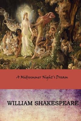 A Midsummer Night's Dream by Shakespeare, William