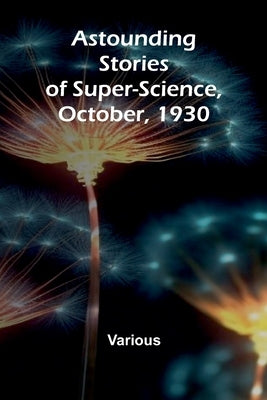 Astounding Stories of Super-Science, October, 1930 by Various
