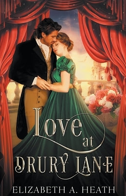 Love at Drury Lane by Heath, Elizabeth A.