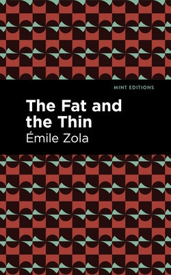 The Fat and the Thin by Zola, Émile