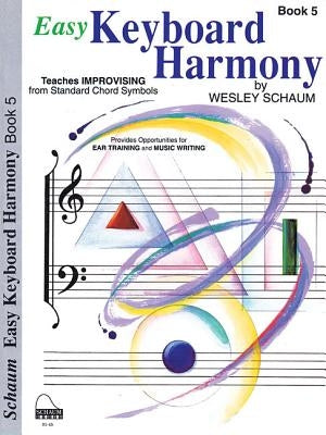 Easy Keyboard Harmony: Book 5 Early Advanced Level by Schaum, Wesley