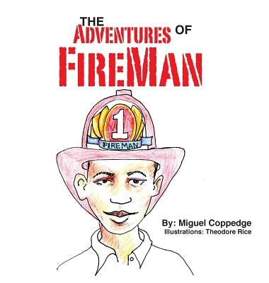 The Adventures of FireMan by Coppedge, Miguel