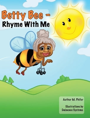 Betty Bee-Rhyme With Me by Phifer, Marissa