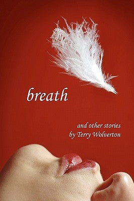Breath and other stories by Wolverton, Terry