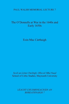 The O'Donnells at War in the 1640s and Early 1650s by Mac Cárthaigh, Eoin