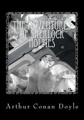 The Adventures of Sherlock Holmes by Conan Doyle, Arthur