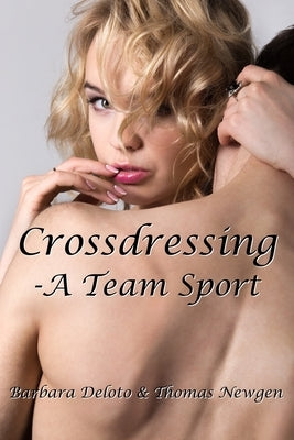 Crossdressing: A Team Sport by Newgen, Thomas