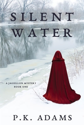 Silent Water by Adams, P. K.