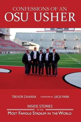 Confessions of an OSU Usher: The Ohio State Buckeye Usher Journal by Zahara, Trevor