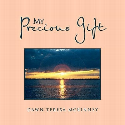 My Precious Gift by McKinney, Dawn Teresa