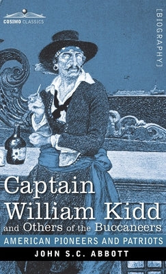 Captain William Kidd and Others of the Buccaneers by Abbott, John S. C.
