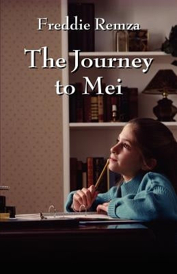 The Journey to Mei by Remza, Freddie