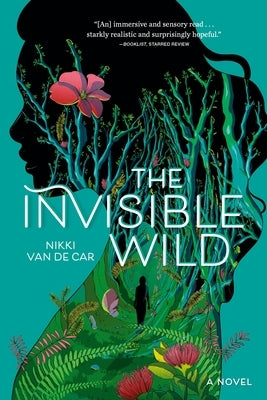 The Invisible Wild by Van De Car, Nikki