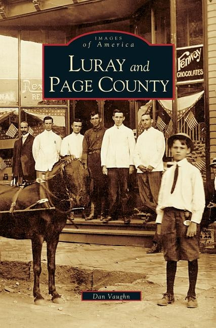 Luray and Page County, Virginia by Vaughn, Dan