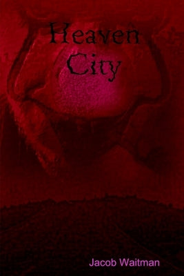 Heaven City by Waitman, Jacob