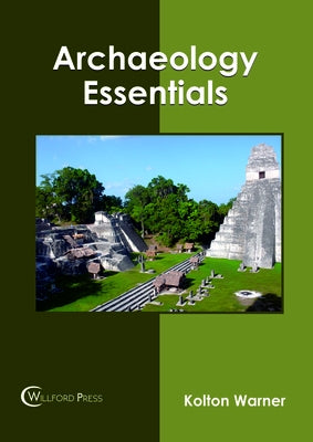 Archaeology Essentials by Warner, Kolton
