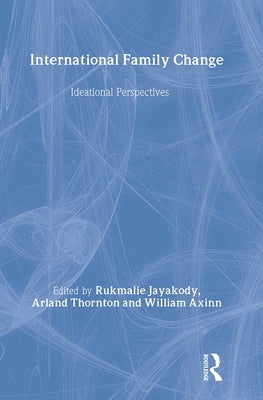 International Family Change: Ideational Perspectives by Jayakody, Rukmalie