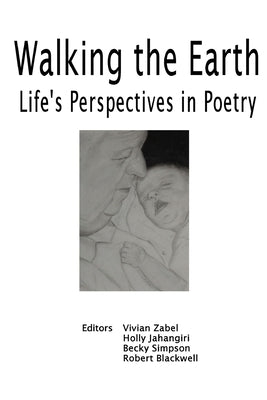 Walking the Earth: Life's Perspective in Poetry by Zabel, Vivian Gilbert