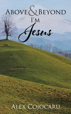 Above & Beyond I'm Jesus by Cojocaru, Alex
