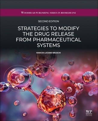 Strategies to Modify the Drug Release from Pharmaceutical Systems by Bruschi, Marcos Luciano