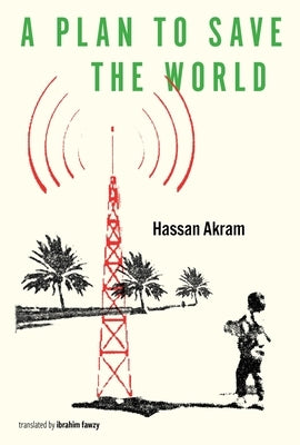 A Plan to Save the World by Fawzy, Ibrahim