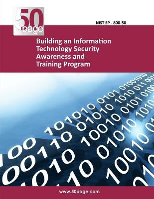 Building an Information Technology Security Awareness and Training Program by Nist