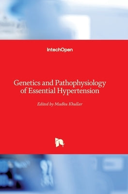 Genetics and Pathophysiology of Essential Hypertension by Khullar, Madhu
