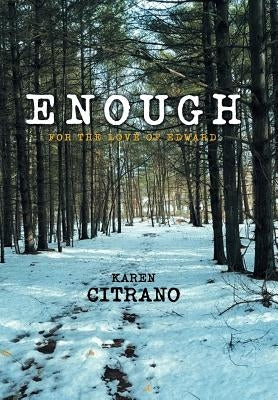 Enough: For the Love of Edward by Citrano, Karen