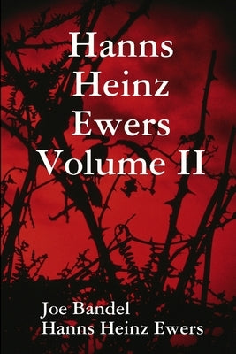 Hanns Heinz Ewers Volume II by Bandel, Joe