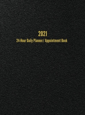 2021 24-Hour Daily Planner/Appointment Book: Dot Grid Journal (8.5 x 11 inches) by Anderson, I. S.