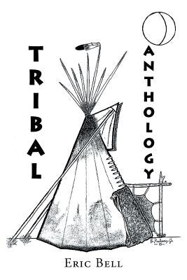Tribal Anthology by Bell, Eric