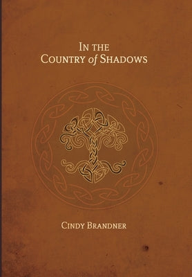 In the Country of Shadows by Brandner, Cindy