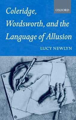 Coleridge, Wordsworth and the Language of Allusion by Newlyn, Lucy