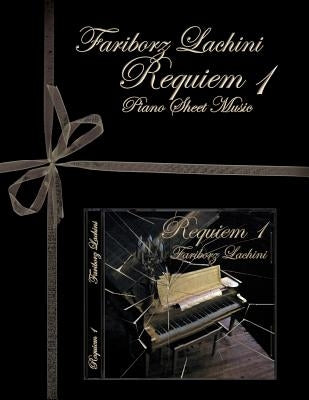 Requiem 1 Piano Sheet Music: Original Solo Piano Pieces by Lachini, Fariborz