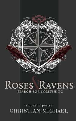 Roses and Ravens: Search for Something by Michael, Christian