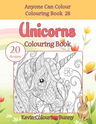 Unicorns Colouring Book: 20 designs by Colouring Bunny, Kevin