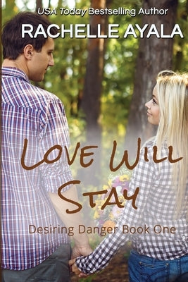 Love Will Stay by Ayala, Rachelle