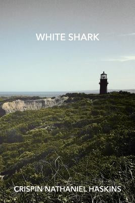 White Shark: A Martha's Vineyard Mystery by Haskins, Crispin Nathaniel