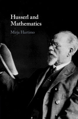 Husserl and Mathematics by Hartimo, Mirja