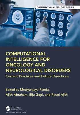 Computational Intelligence for Oncology and Neurological Disorders: Current Practices and Future Directions by Panda, Mrutyunjaya