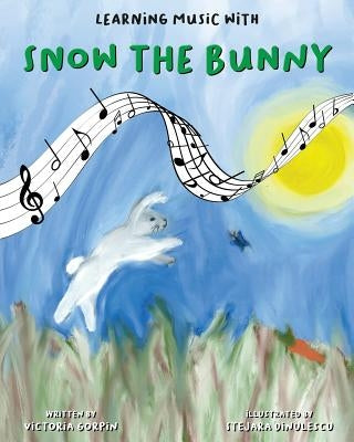 Learning Music with Snow the Bunny by Gorpin, Victoria