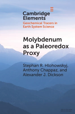 Molybdenum as a Paleoredox Proxy by Hlohowskyj, Stephan R.